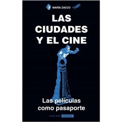 Libro. LAS CIUDADES Y EL CINE - Las películas como pasaporte