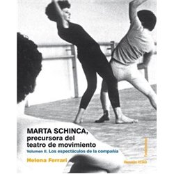 Libro. MARTA SCHINCA, precursora del teatro de movimiento. Volumen II