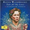 CD. Rufus Wainwright. TAKE ALL MY LOVES