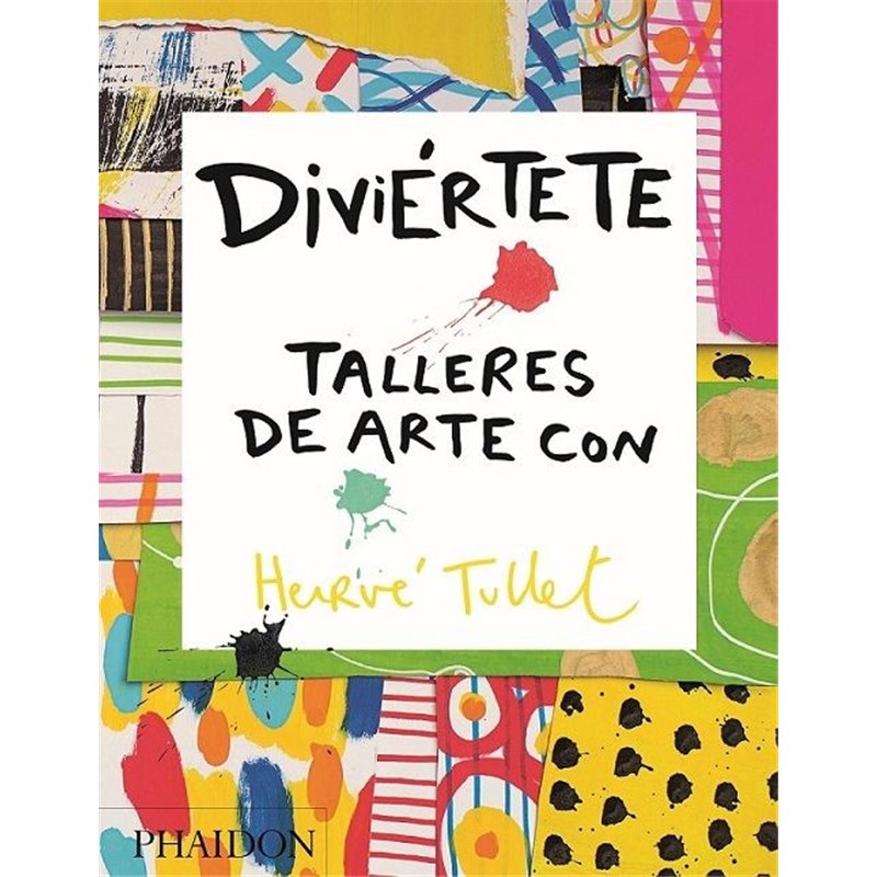 Libro. DIVIÉRTETE - Talleres de arte con Hervé Tullet