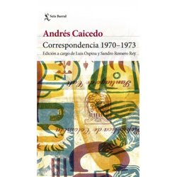 Libro. CORRESPONDENCIA 1970 - 1973 - Andrés Caicedo