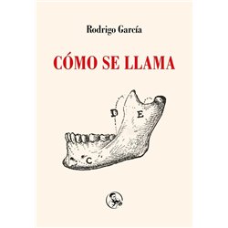 Libro. CÓMO SE LLAMA. Rodrigo García