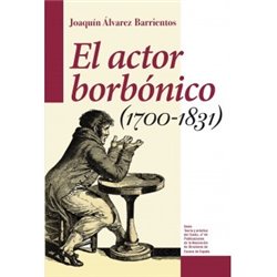 Libro. EL ACTOR BORBÓNICO (1700-1831)