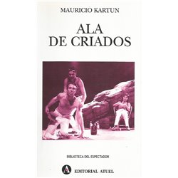 Libro. ALA DE CRIADOS - Mauricio Kartun