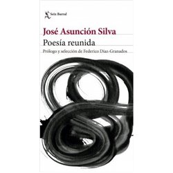 Libro. POESÍA REUNIDA. José Asunción Silva