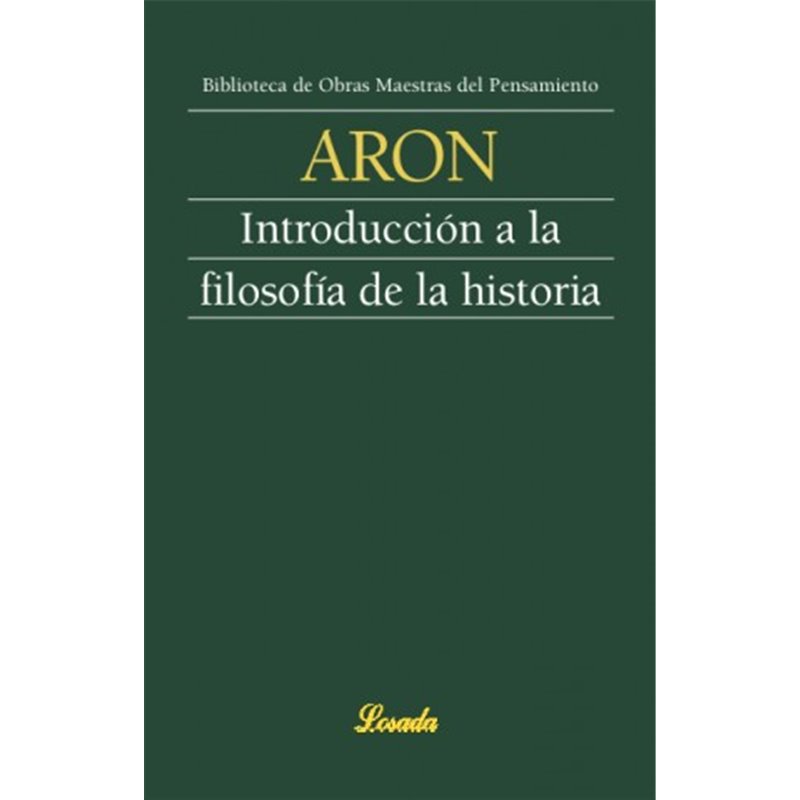 Libro. INTRODUCCIÓN A LA FILOSOFÍA DE LA HISTORIA - Raymond Aron