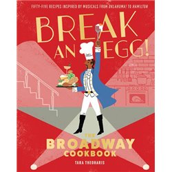 Libro. BREAK AN EGG! The Broadway Cookbook