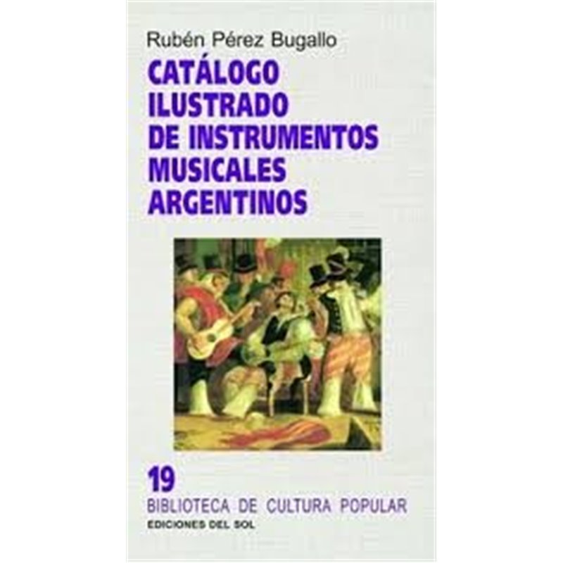 Libro. CATÁLOGO ILUSTRADO DE INSTRUMENTOS MUSICALES ARGENTINOS