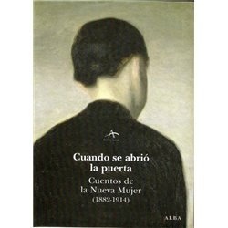 Libro. CUANDO SE ABRIÓ LA PUERTA. Cuentos de la nueva mujer (1882-1914)