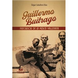 Libro. GUILLERMO BUITRAGO. Precursor de la música vallenata