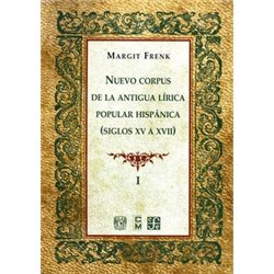 Libros. NUEVO CORPUS DE LA ANTIGUA LÍRICA POPULAR HISPÁNICA (SIGLOS XV A XVII) VOL I Y II