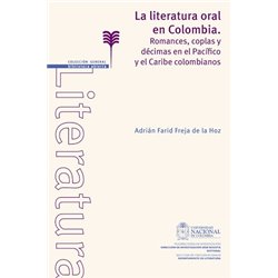 Libro. LA LITERATURA ORAL EN COLOMBIA. Romances, coplas y décimas en el Pacífico y el Caribe colombianos