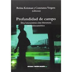 Libro. PROFUNDIDAD DE CAMPO - Des/encuentros cine-literatura en Latinoamérica
