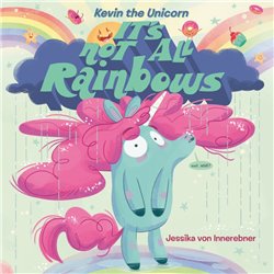 Libro. KEVIN THE UNICORN. IT'S NOT ALL RAINBOWS