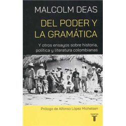 Libro. DEL PODER Y LA FRAMÁTICA. Y otros ensayos sobre historia, política y literatura colombianas