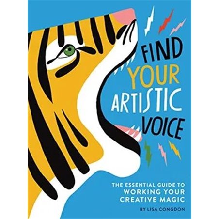 Libro. Find Your Artistic Voice. The Essential Guide to Working Your Creative Magic