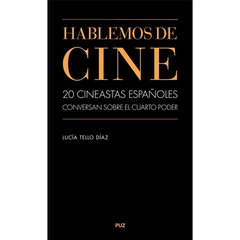 Libro. HABLEMOS DE CINE. 200 Cineastas Españoles conversan sobre el cuarto poder