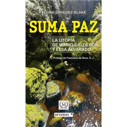 Libro. SUMA PAZ. La utopía de Mario Calderón y Elsa Alvarado