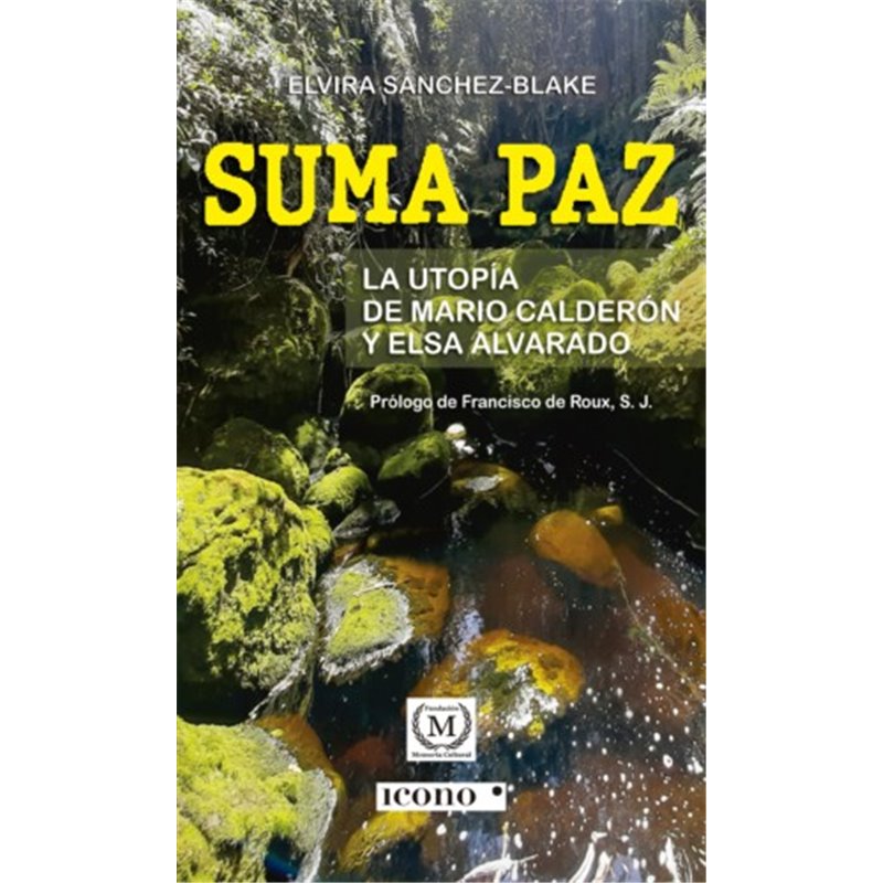 Libro. SUMA PAZ. La utopía de Mario Calderón y Elsa Alvarado
