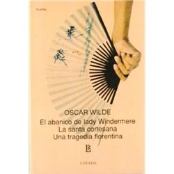 Libro. EL ABANICO DE LADY WINDERMERE - LA SANTA CORTESANA -UNA TRAGEDIA FLORENTINA