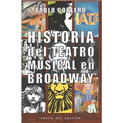 Libro. HISTORIA DEL TEATRO MUSICALEN BROADWAY