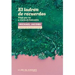 Libro. EL LADRÓN DE RECUERDOS. Viaje por río a través de Colombia