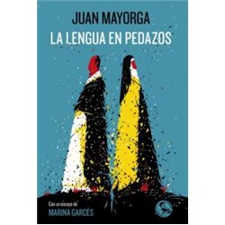 Libro. LA LENGUA EN PEDAZOS. Juan Mayorga