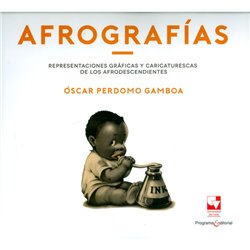 Libro. AFROGRAFÍAS. Representaciones gráficas y caricaturescas de los afrodescendientes