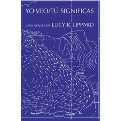 Libro. YO VEO / TÚ SIGNIFICAS. Lucy R. Lippard