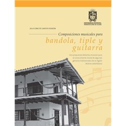 Libro. COMPOSICIONES MUSICALES PARA BANDOLA, TIPLE Y GUITARRA
