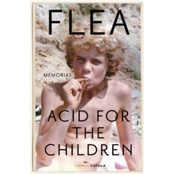 Libro. FLEA. ACID FOR THE CHILDREN. Memorias (edición en español)