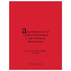 Libro. Arquitectura en el Códice Florentino y los Primeros Memoriales
