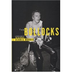 Libro. Dennis Morris - The Bollocks A Photo Essay Of The Sex Pistols