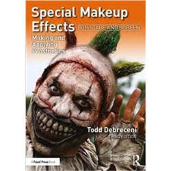 SPECIAL MAKEUP EFFECTS FOR STAGE AND SCREEN - MAKING AND APPLYING PROSTHETICS