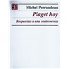 PIAGET HOY - RESPUESTAS A UNA CONTROVERSIA