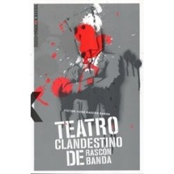 Libro. TEATRO CLANDESTINO DE RASCÓN BANDA