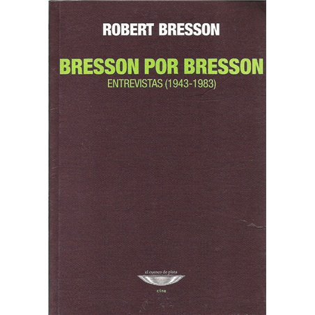 BRESSON POR BRESSON ENTREVISTAS (1943-1983)