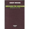 BRESSON POR BRESSON ENTREVISTAS (1943-1983)
