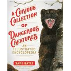 Libro. A CURIOUS COLLECTION OF DANGEROUS CREATURES. An illustrated encyclopedia
