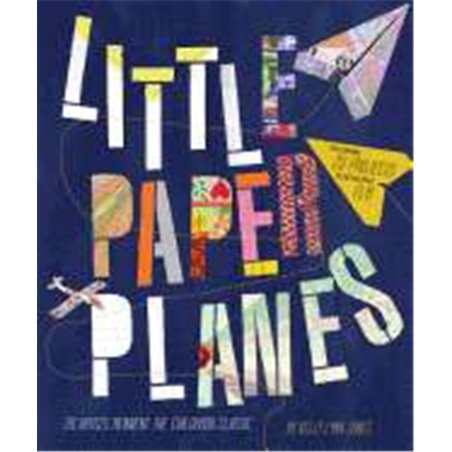 Libro. LITTLE PAPER PLANES. 20 artists reinvent the childhood classic