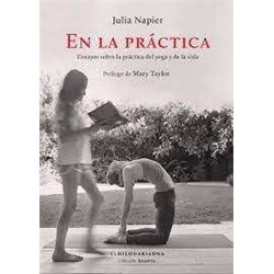 Libro. EN LA PRÁCTICA , Ensayos sobre la práctica del yoga y de la vida