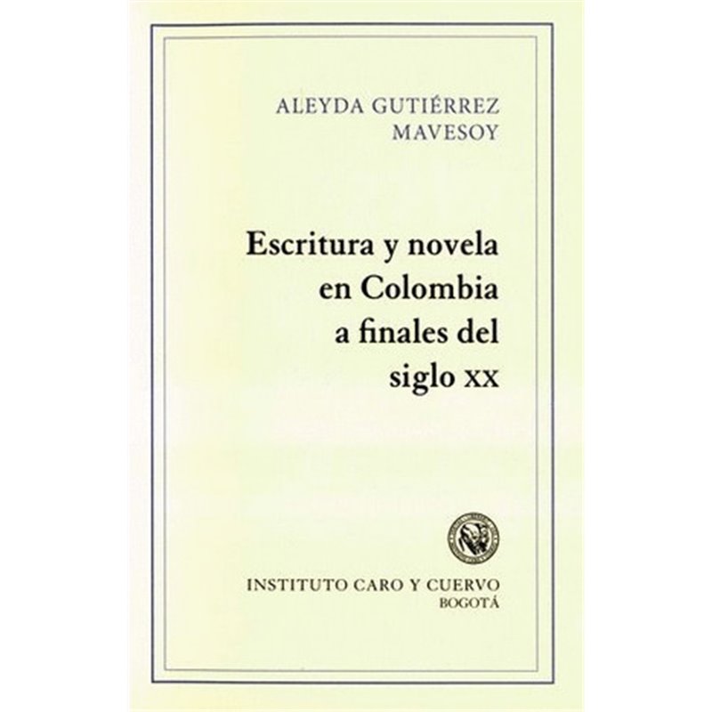 Libro. ESCRITURA Y NOVELA EN COLOMBIA A FINALES DEL SIGLO XX