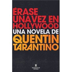 Libro. ÉRASE UNA VEZ EN HOLLYWOOD - (Quentin Tarantino)