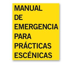 Libro. Manual de emergencia para prácticas escénicas