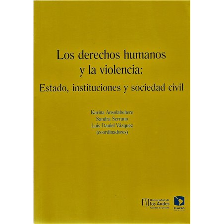 LOS DERECHOS HUMANOS Y LA VIOLENCIA: ESTADO, INSTITUCIONES Y SOCIEDAD CIVIL
