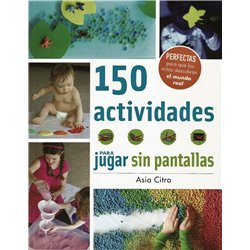 150 ACTIVIDADES PARA JUGAR SIN PANTALLAS