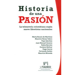 Libro. Historia de una pasión. La telenovela colombiana según nueve libretistas nacionales