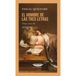 Libro. EL HOMBRE DE LAS TRES LETRAS. Pascal Quignard