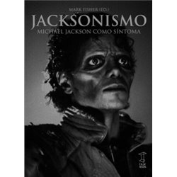 JACKSONISMO - MICHAEL JACKSON COMO SÍNTOMA