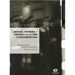 ARCHIVO, MEMORIA Y PRESENTE EN EL CINE LATINOAMERICANO